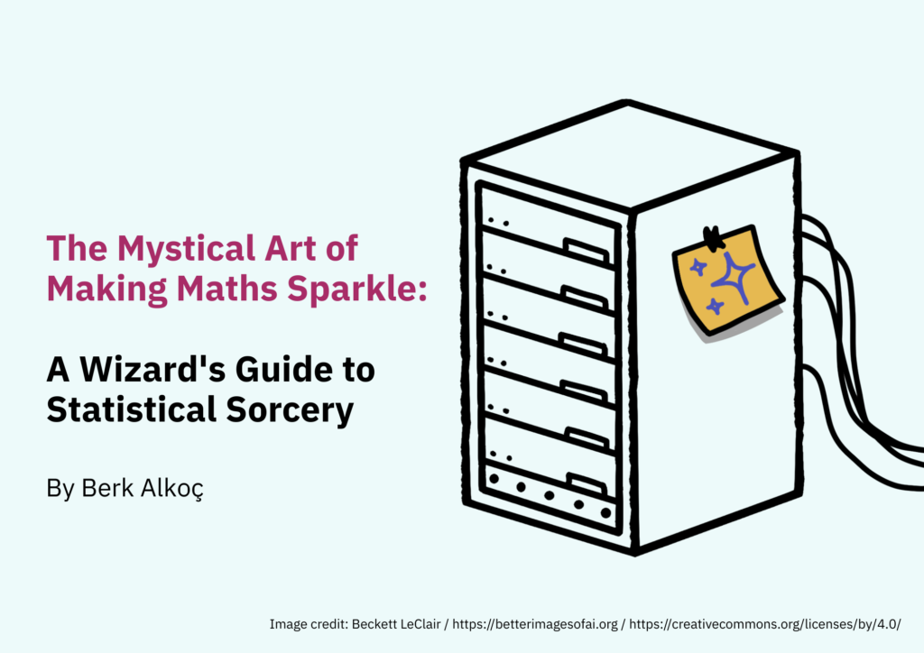 On the right, a simplistic illustration of a server rack with wires trailing out of it. A yellow sticky note is taped to the rack with a drawing of cartoon sparkles. Text on the left reads: The Mystical Art of Making Maths Sparkle: A Wizard's Guide to Statistical Sorcery, by Berk Alkoç