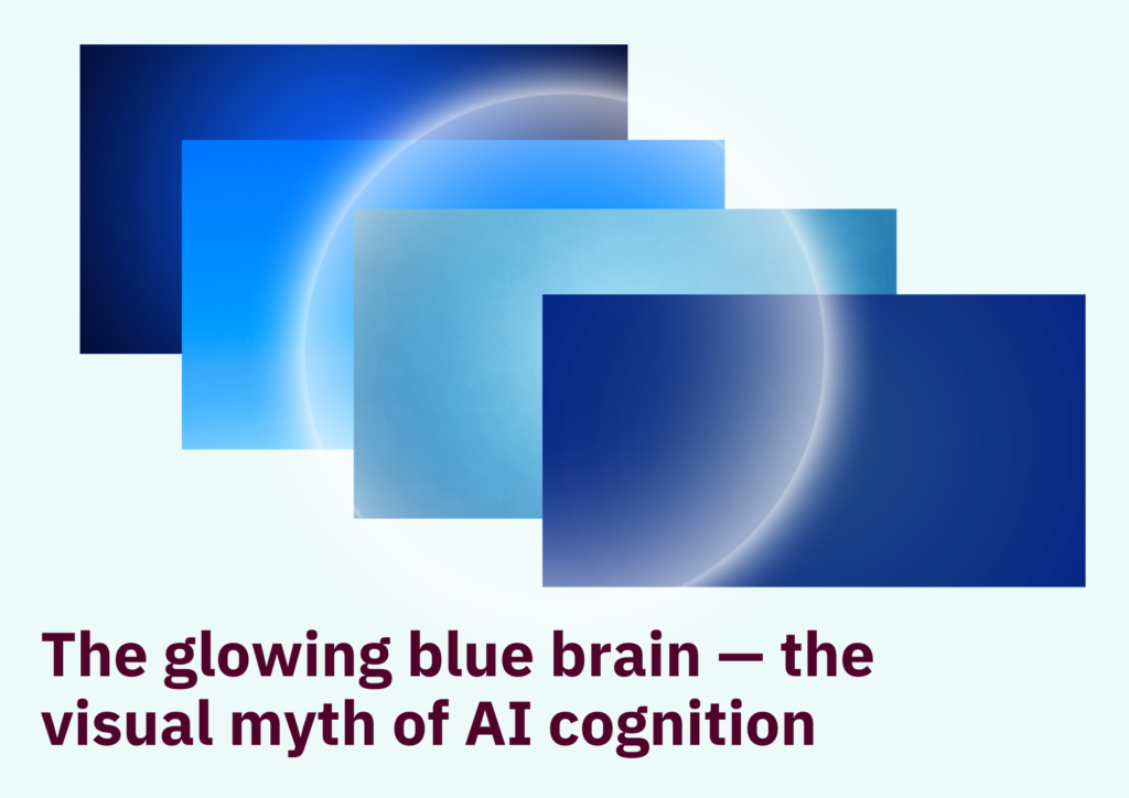 Four overlapping, staggered rectangles in different shades of blue are overlayed by a glowing circle. beneath, the title reads 'The glowing blue brain – the visual myth of AI cognition'